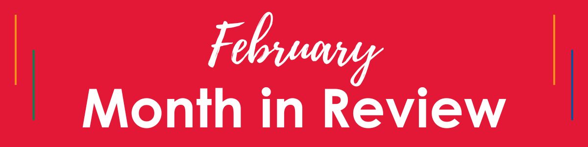 February Month in Review