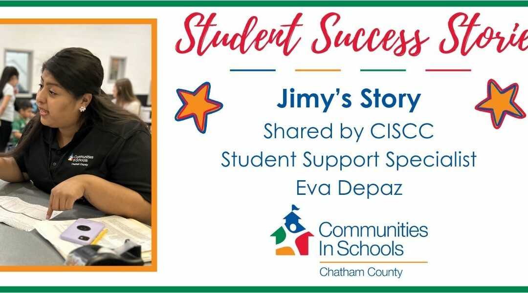 Jimy’s Story, from Eva Depaz, Student Support Specialist, Virginia Cross Elementary